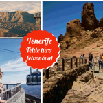 Tenerife – Teide-hegy kirándulás felvonóval